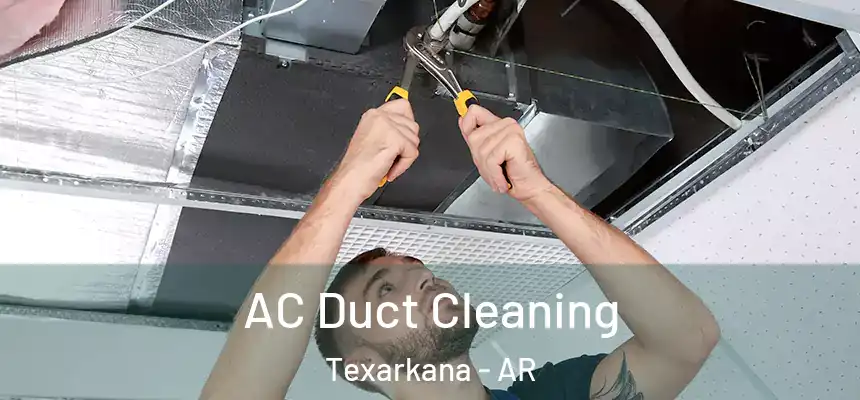  AC Duct Cleaning Texarkana - AR