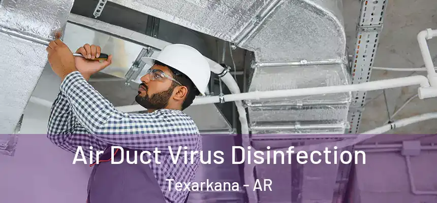 Air Duct Virus Disinfection Texarkana - AR