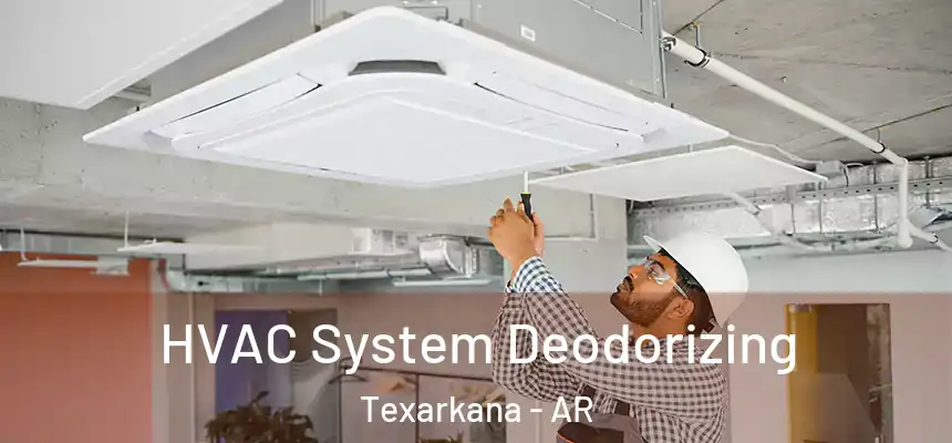 HVAC System Deodorizing Texarkana - AR